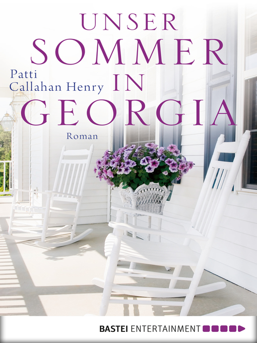 Title details for Unser Sommer in Georgia by Patti Callahan Henry - Available